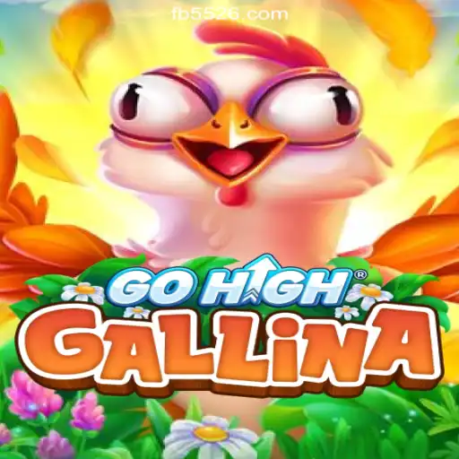 Discover the Excitement of GoHighGallina: A Leading Game on the 5526.COM Platform