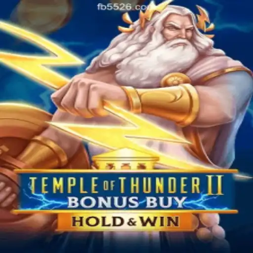 Temple of Thunder II Bonus Buy Review: Exploring Online Slots on 5526.COM